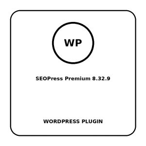 SEOPress Premium 8.32.9