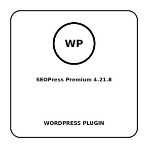 SEOPress Premium 4.21.8